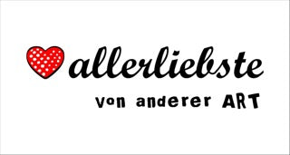 HERZallerliebste…von anderer ART